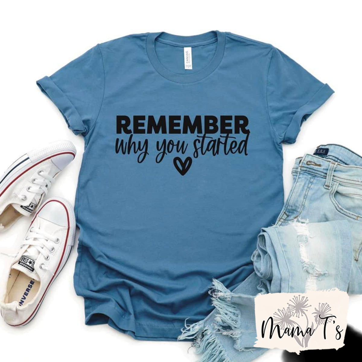 REMEMBER WHY YOU STARTED