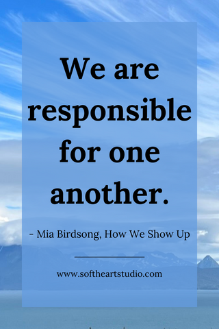We are responsible for one another - inspirational quote by Mia Birdsong