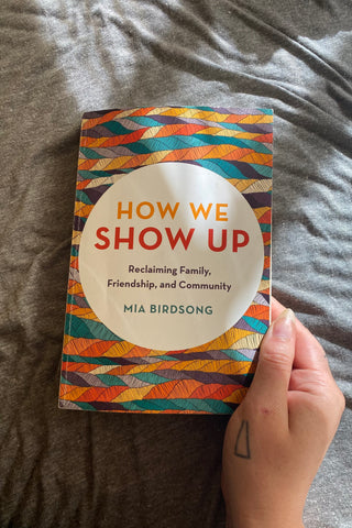 How We Show Up by Mia Birdsong - for Soft Heart Book Club