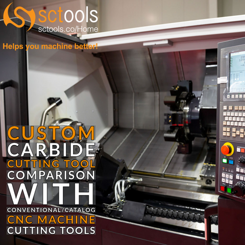 Custom Carbide Cutting Tool Comparison with Conventional/Catalog CNC Machine Cutting Tools