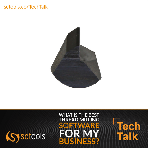 What Is the Best Thread Milling Software For My Business? SCTools TechTalk