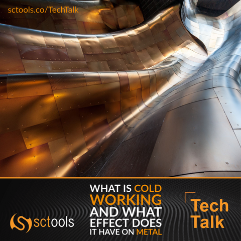 What is cold working - SCTools - TechTalk