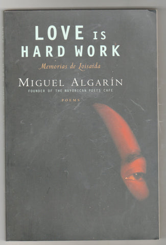 Love Is Hard Work: Memorias de Loisaida Poems Miguel Algarin 1997