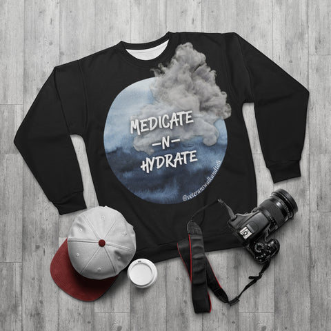 Medicate & Hydrate || Unisex Sweatshirt