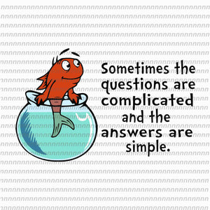 Sometimes the questions are complicated and answers are simple, dr seuss svg,dr seuss vector, dr seuss quote, dr seuss design, Cat in the hat svg, thing 1 thing 2 thing 3, svg, png, dxf, eps file