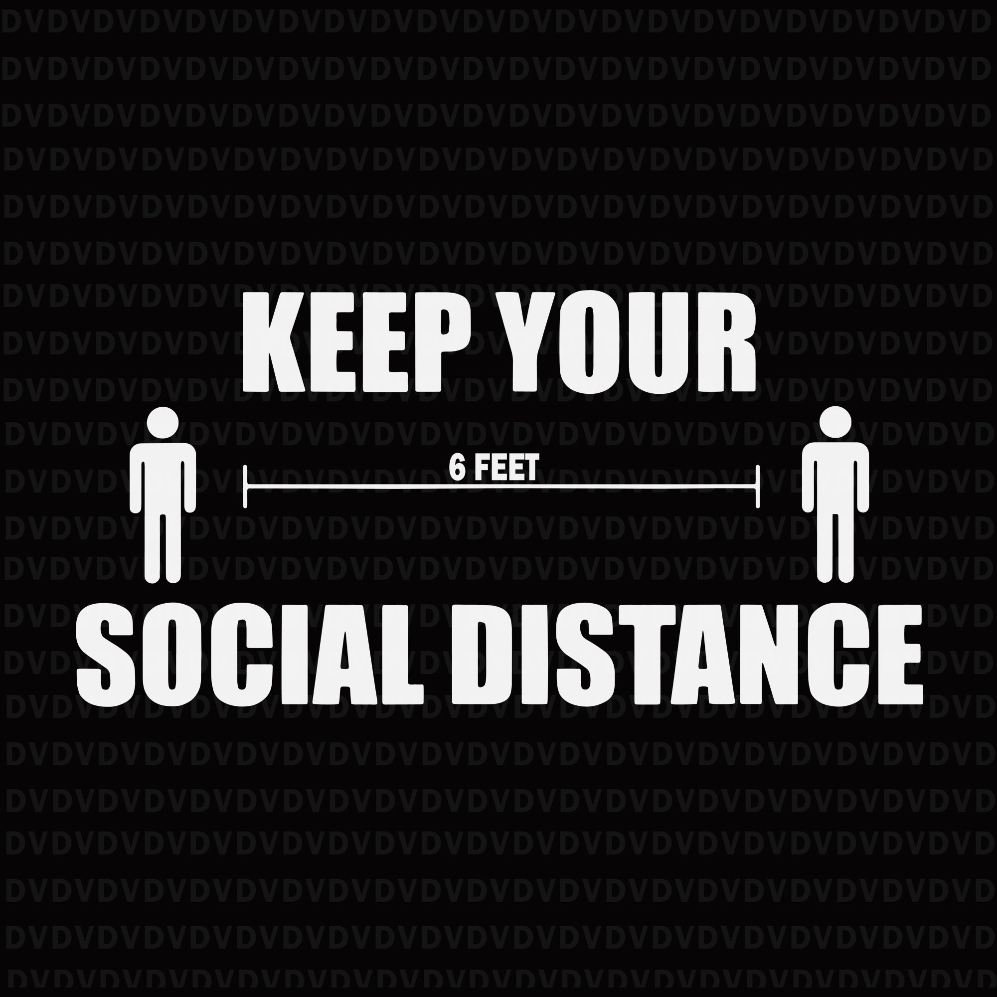 Keep Your 6 Feet Social Distance Svg Keep Your 6 Feet Social Distance Buydesigntshirt