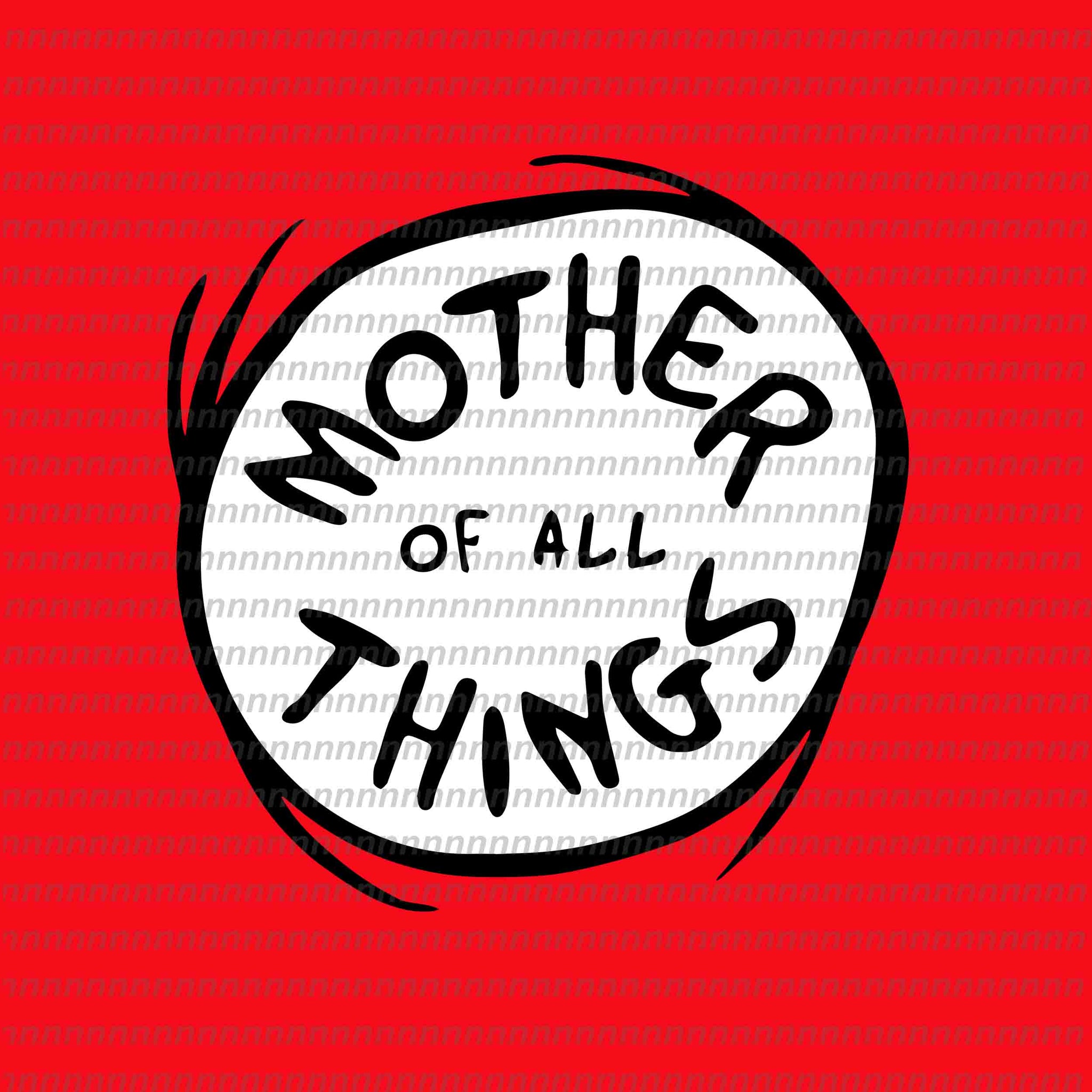 Free Free 150 Mother Of All Things Svg SVG PNG EPS DXF File