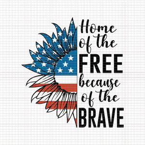 Home Of The Free Because Of The Brave Svg Home Of The Free Because Of Buydesigntshirt