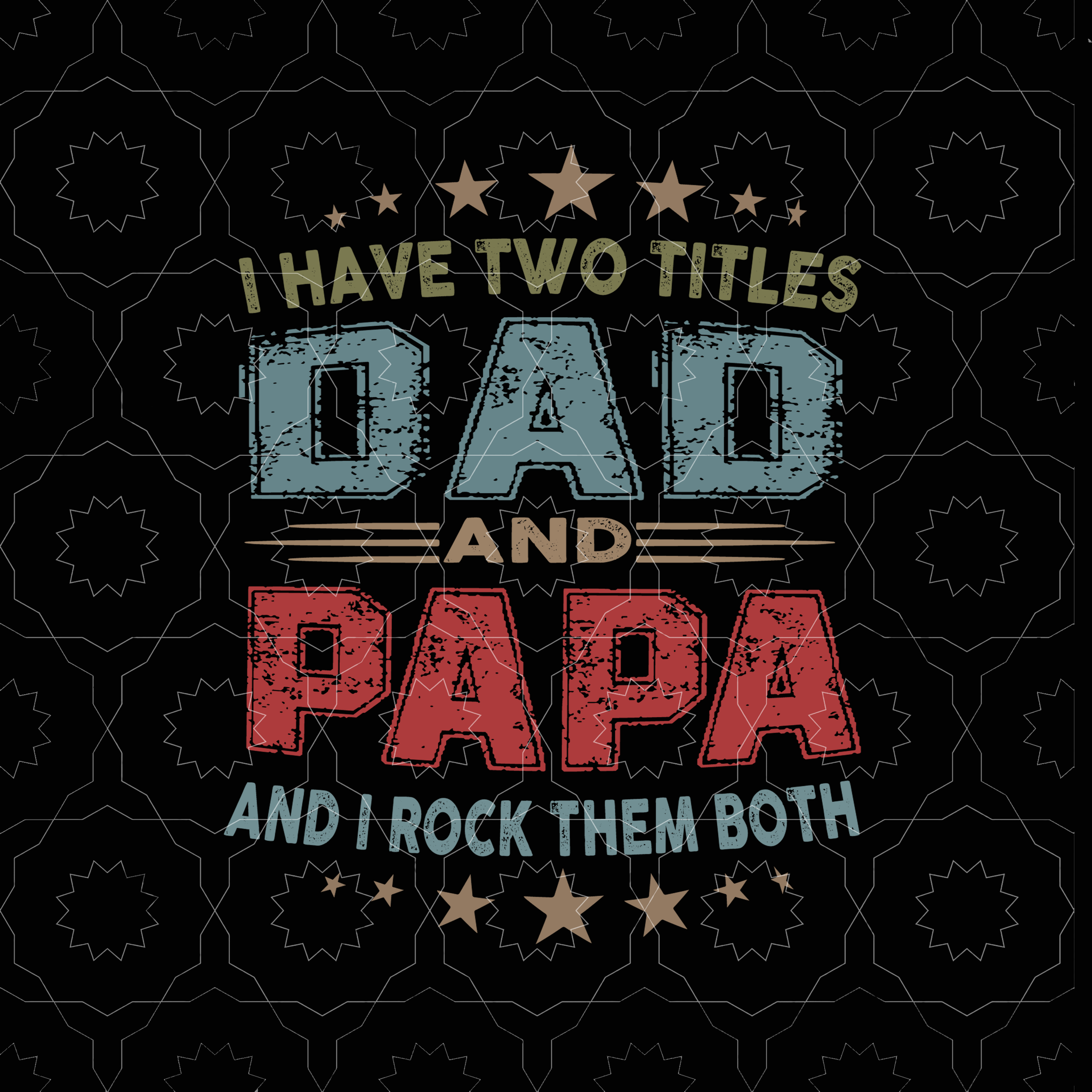 Download I Have Two Titles Dad And Papa Svg I Have Two Titles Dad And Papa Png Buydesigntshirt