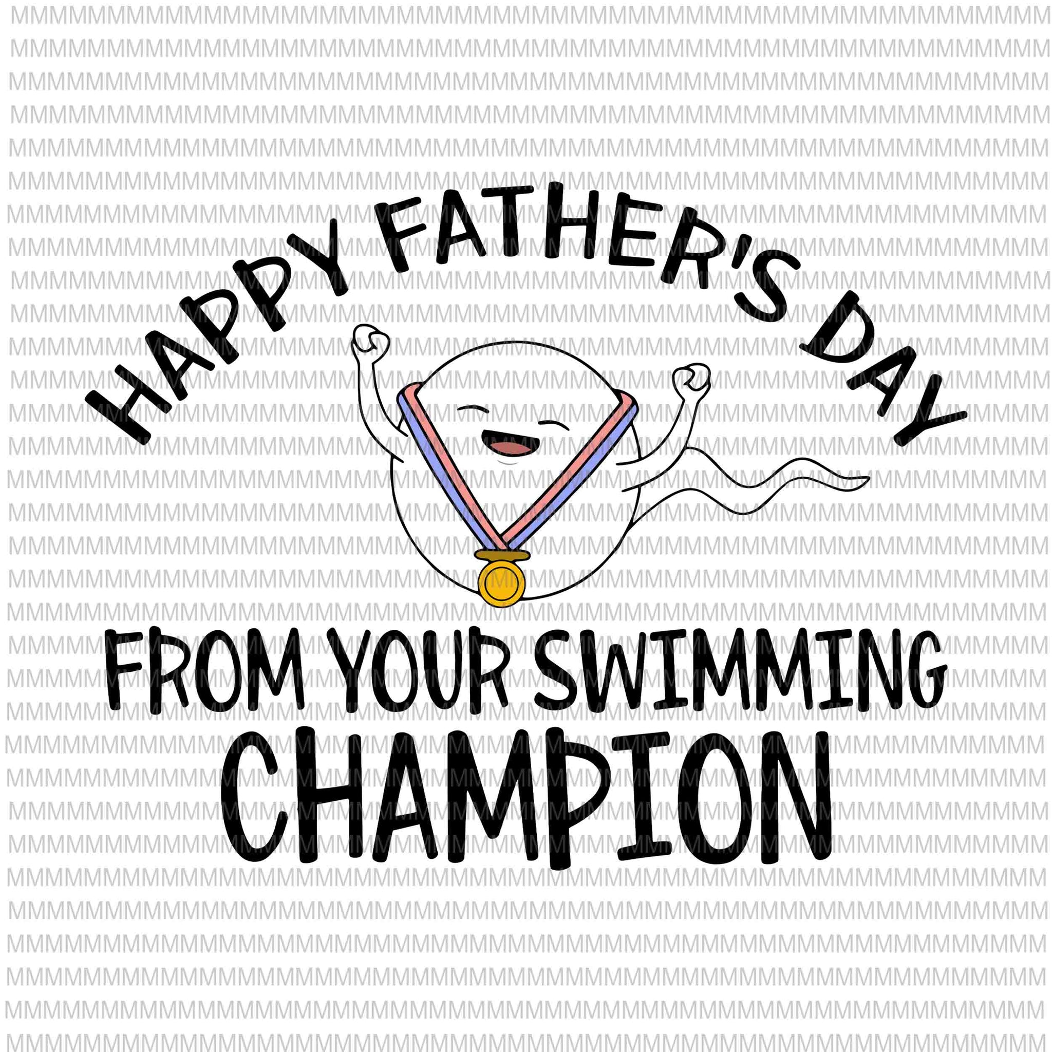 Download Happy Father S Day Svg From Your Swimming Champion Svg Funny Father Buydesigntshirt