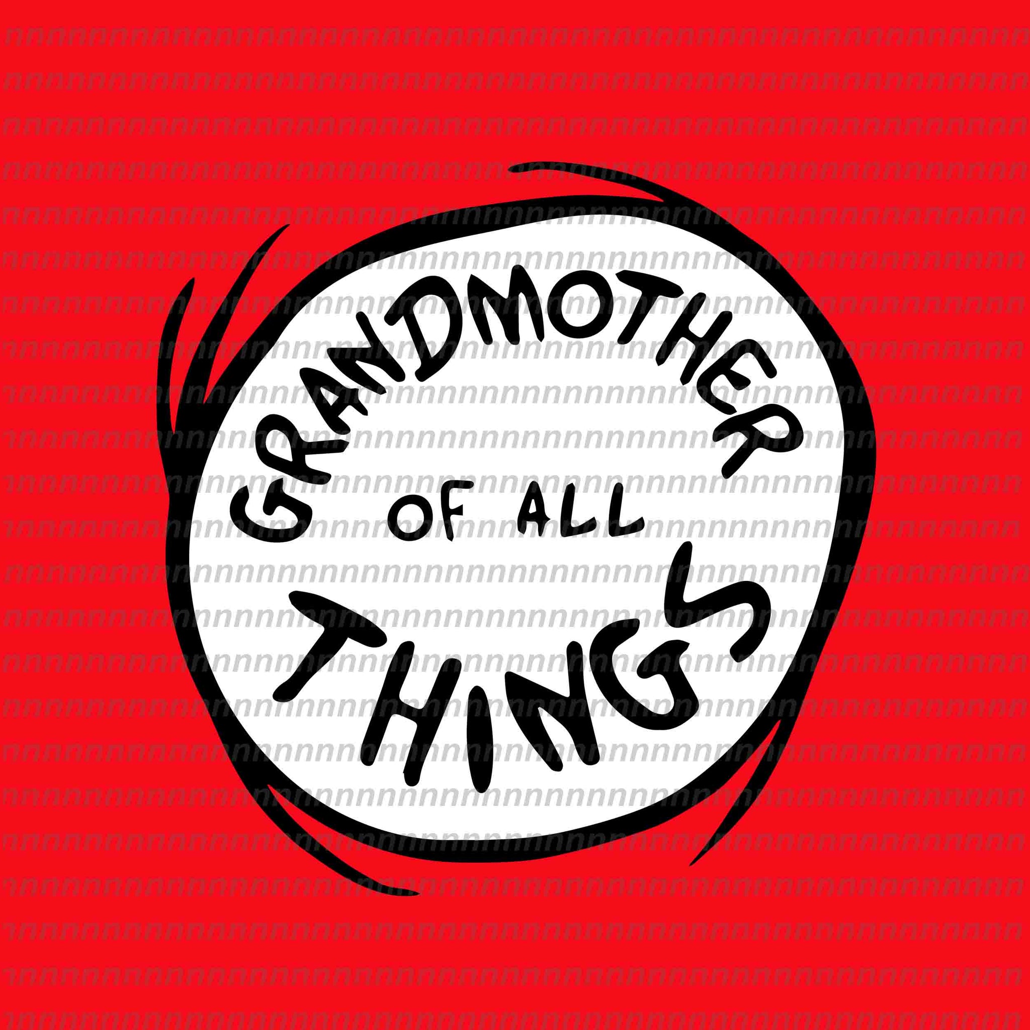 Download Grandmother Of All Things Svg Dr Seuss Svg Dr Seuss Vector Dr Seuss Buydesigntshirt