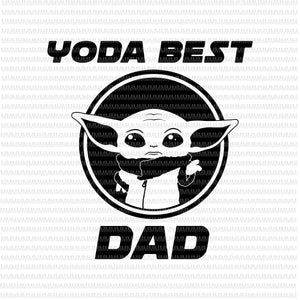 Download Yoda Best Dad Father S Day Svg Funny Father S Day Father S Day Vect Buydesigntshirt