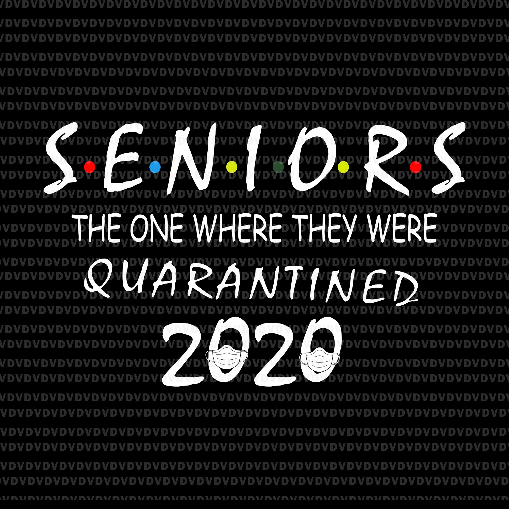 Download Seniors The One Where They Were Quarantined 2020 Svg Class Of 2020 Gr Buydesigntshirt