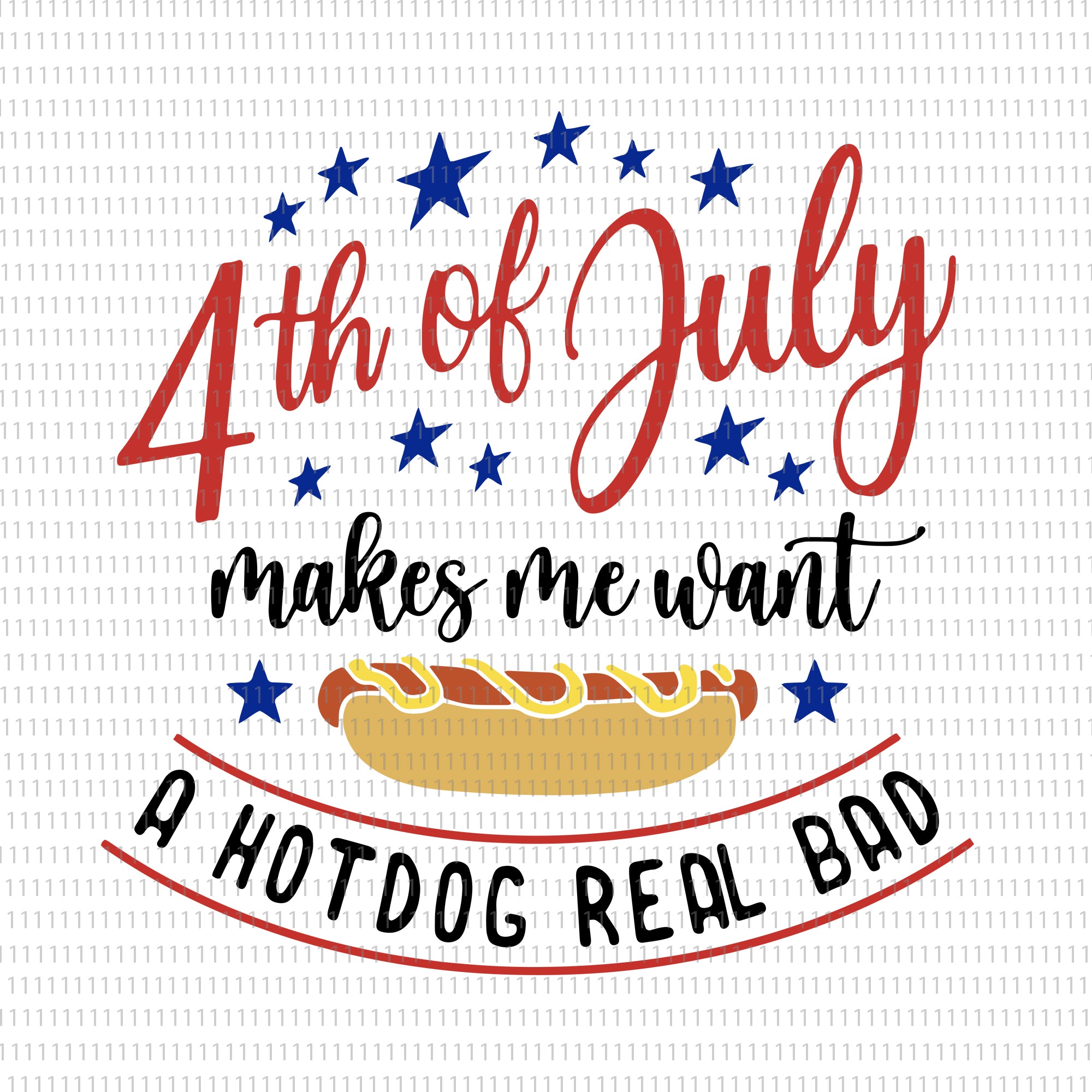 Download You Look Like The 4th Of July Svg Svg Eps Png Dxf Makes Me Want A Hot Dog Real Bad Four Of July Svg Independence Day Svg Cricut Files Drawing Illustration Art Collectibles Vilavrecku Cz