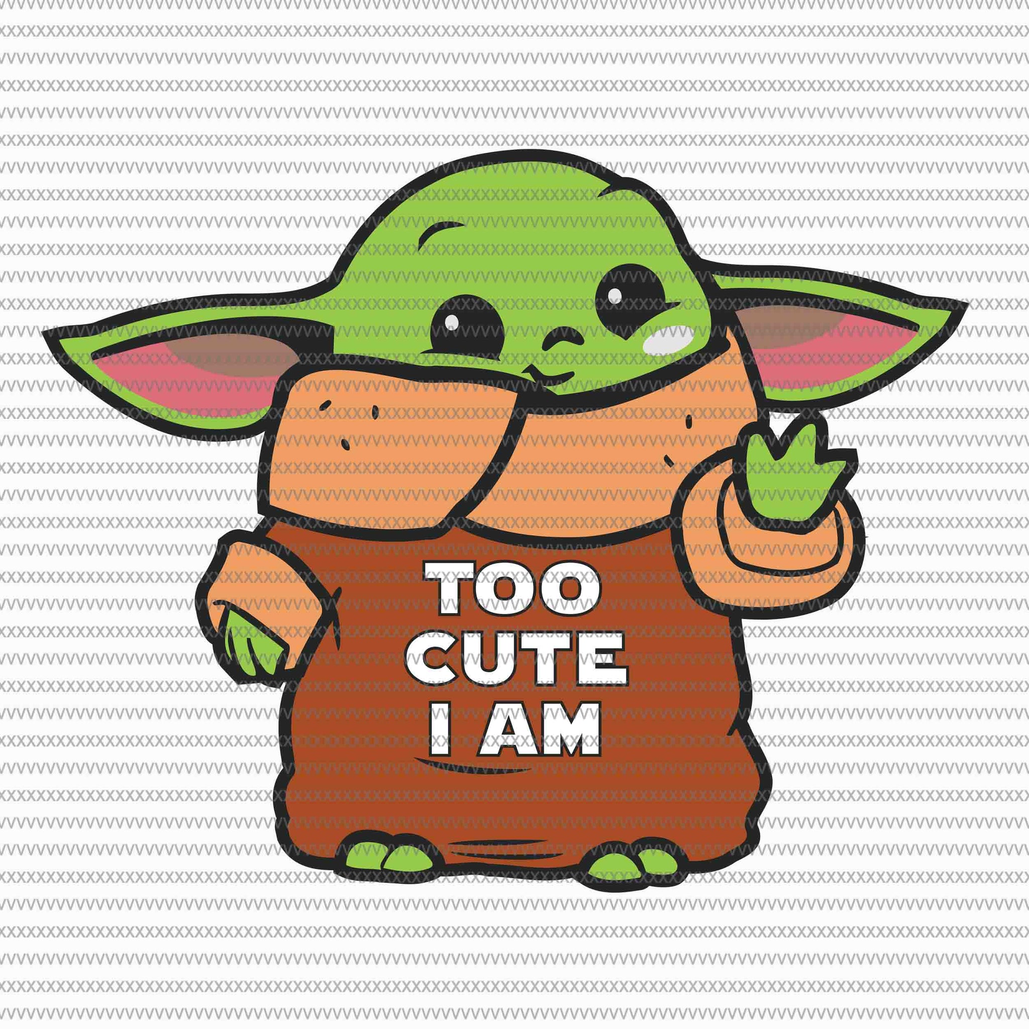 Download Too Cute I Am Baby Yoda Svg Baby Yoda Vector Baby Yoda Digital File Buydesigntshirt