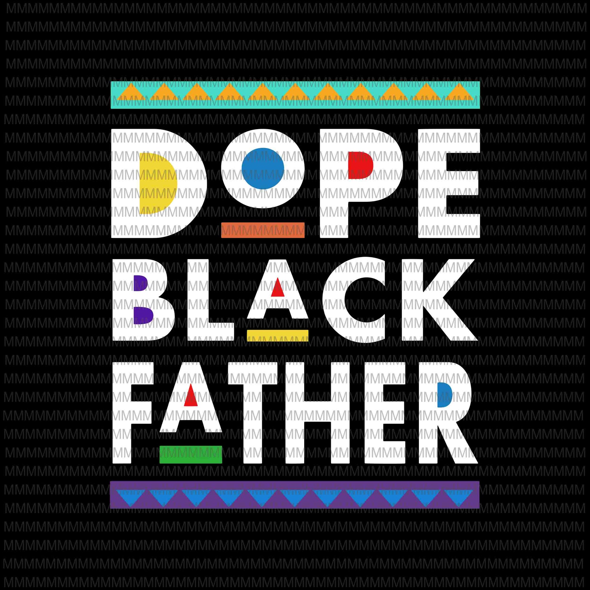 Dope Black Father Svg Black Dad Svg Father S Day Svg Quote Father S Buydesigntshirt