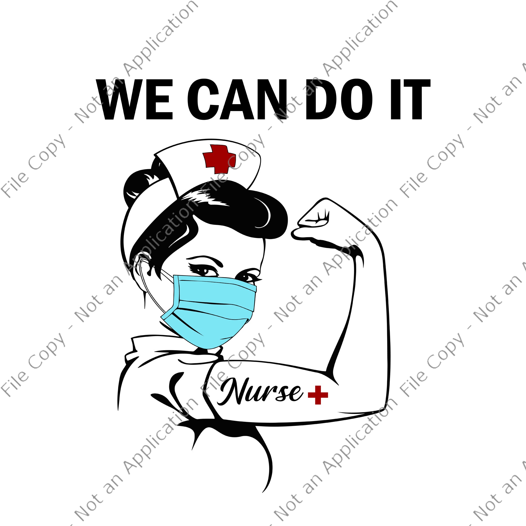 Download We Can Do It Nurse Svg Strong Woman Nurse Svg Strong Woman Nurse St Buydesigntshirt