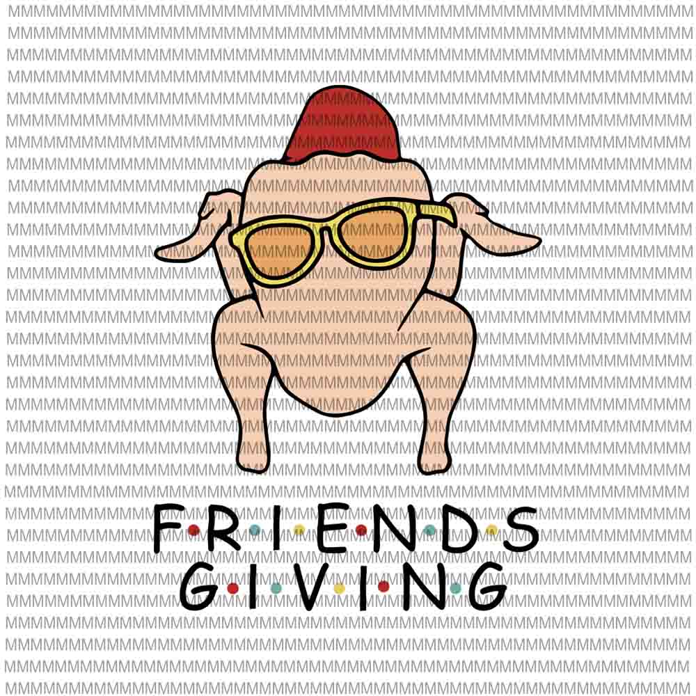 Download Friendsgiving Turkey Svg Funny Friends Thanksgiving Friendsgiving Sv Buydesigntshirt