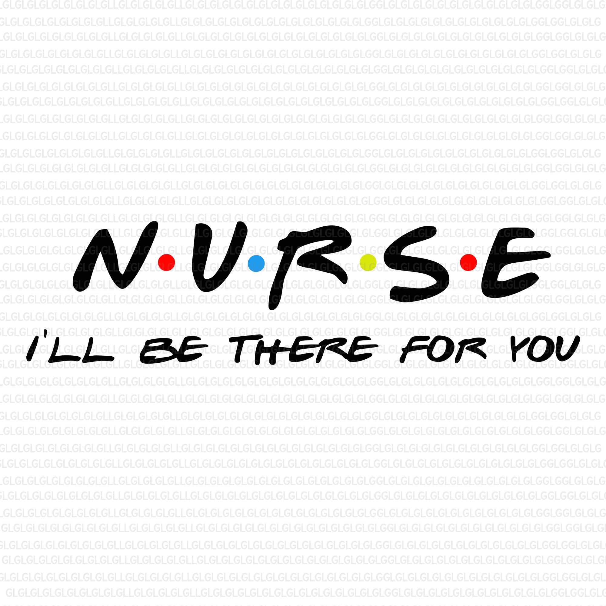 Download Nurse I Ll Be There For You Svg Friends Inspired Nurse Svg Png Dxf Eps Pdf Digital Download Digital Prints Prints Safarni Org