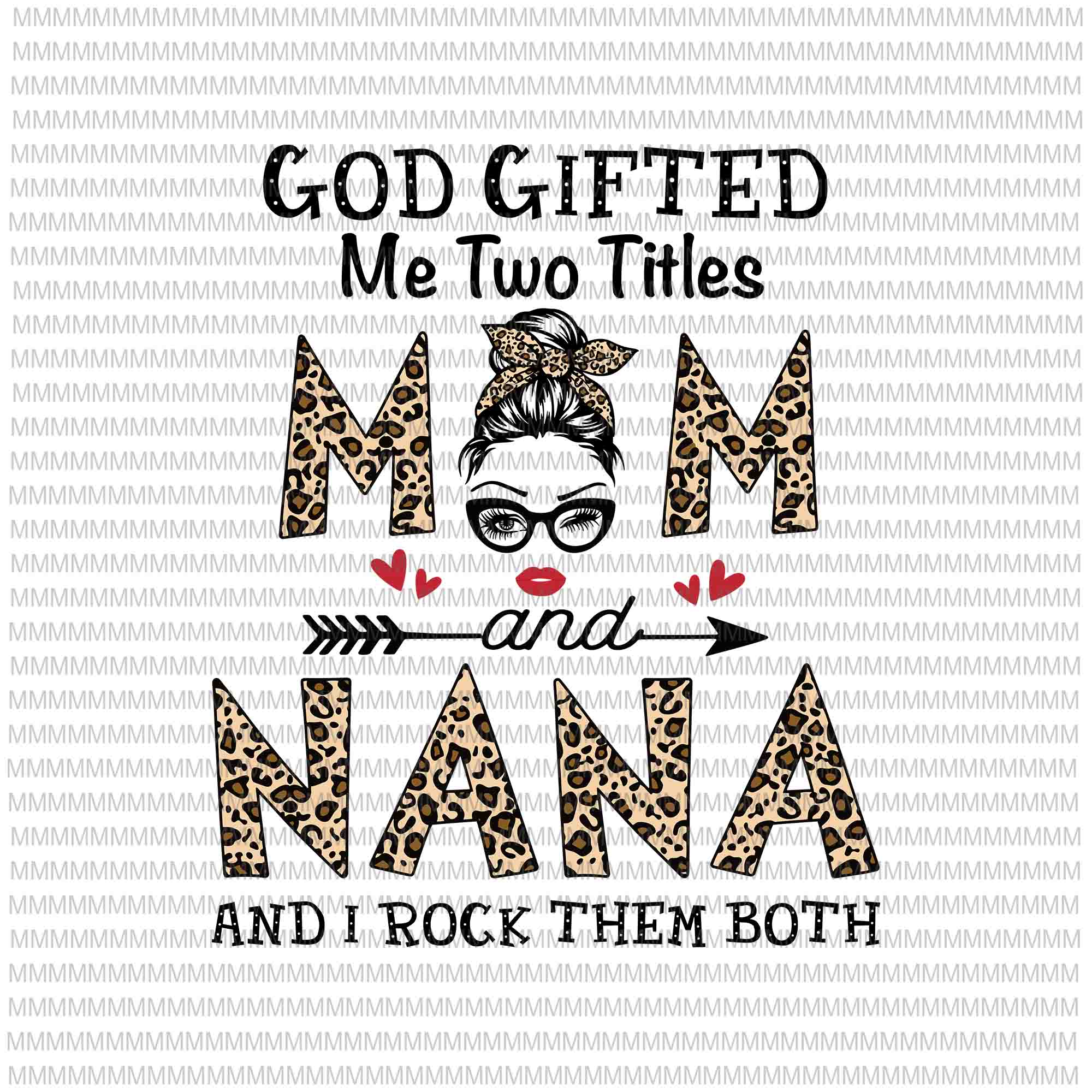 Download God Gifted Me Two Titles Mom And Nana Svg Mom And Nana Leopard Patter Buydesigntshirt