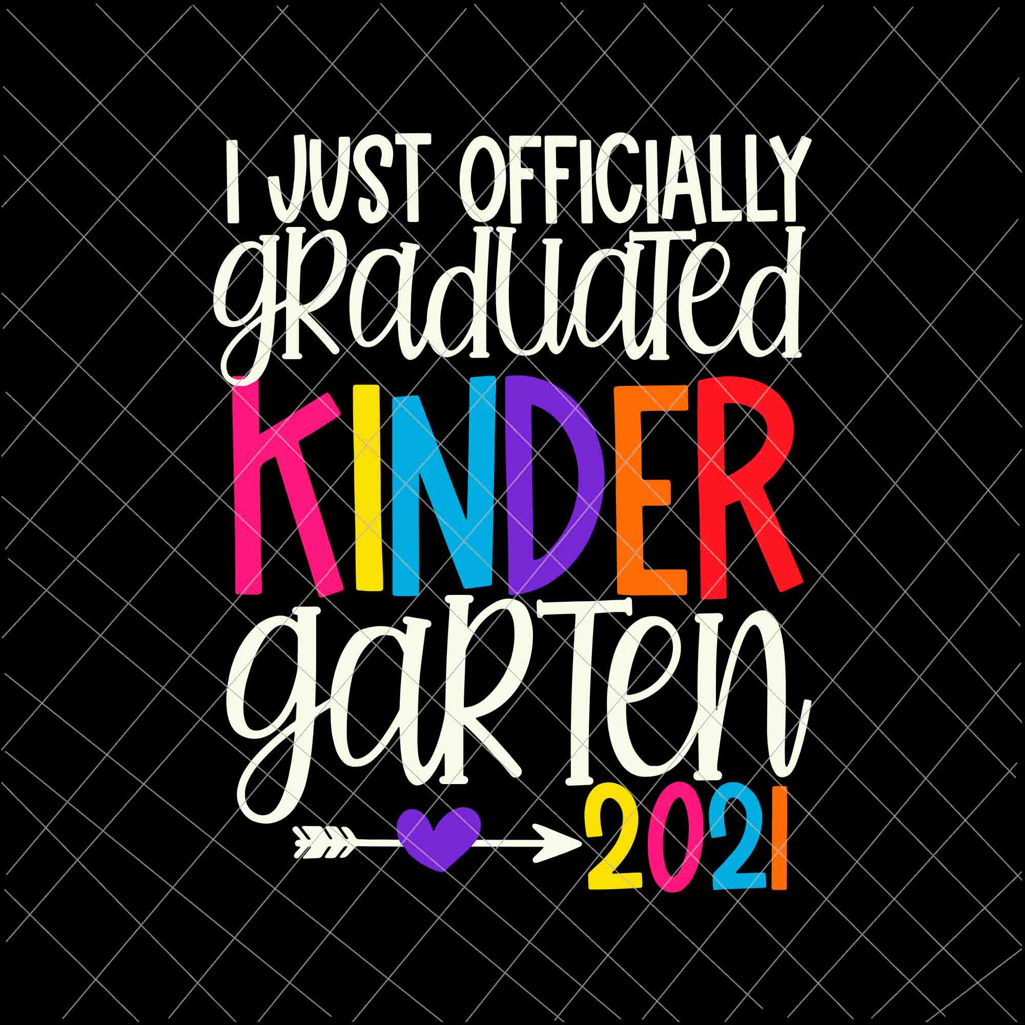 Download I Just Officially Graduated Kindergarten Graduation Svg Class Of 202 Buydesigntshirt