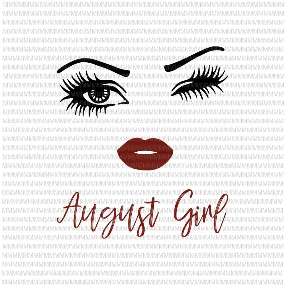 Download August Girl Svg Face Eys Svg Winked Eye Svg August Birthday Svg Bi Buydesigntshirt