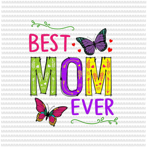 Best Mom Ever Svg Mother's Day Svg Mom Svg Mom Life -  Israel