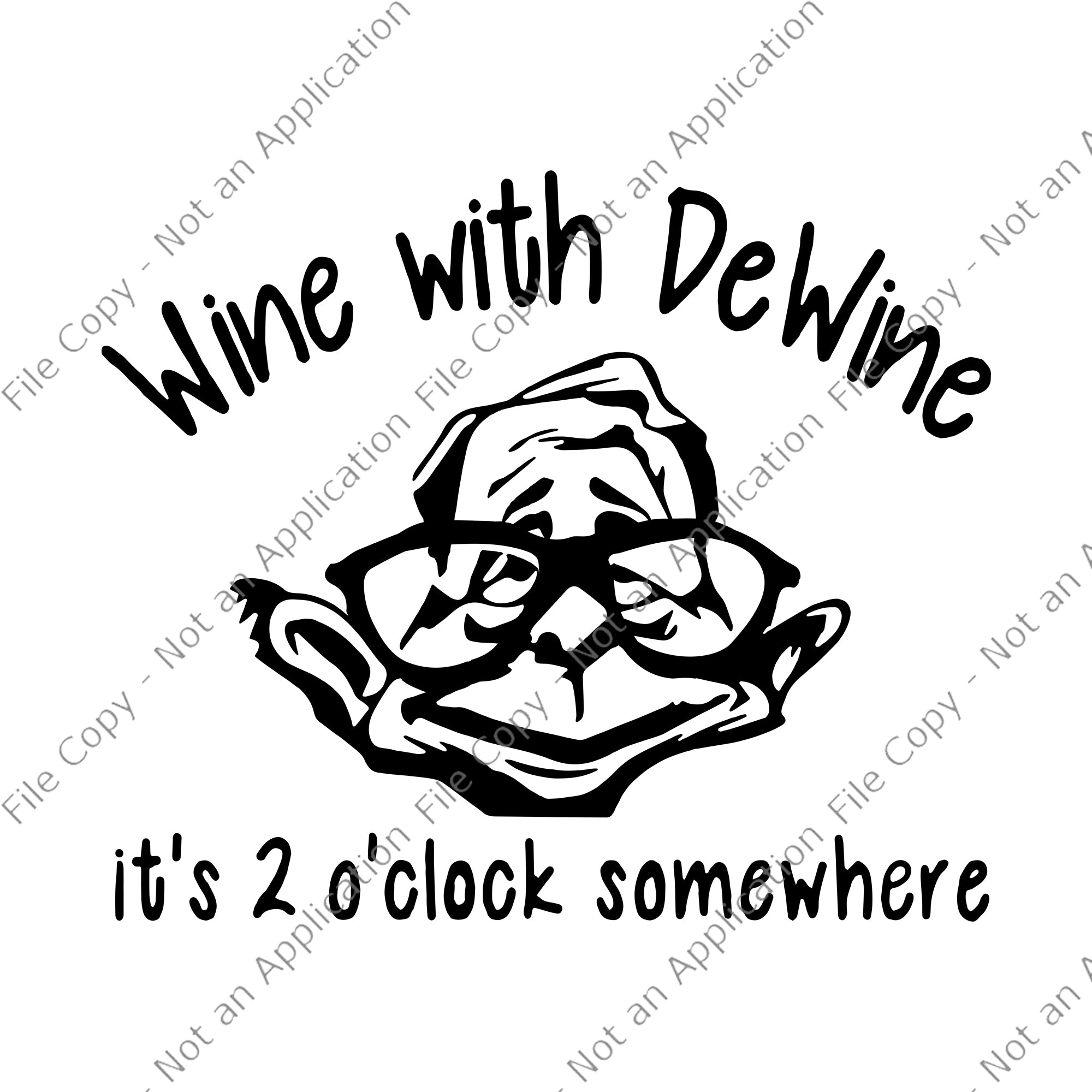 Download Wine With Dewine It S 2 O Clock Somewhere Svg Wine With Dewine Png Buydesigntshirt