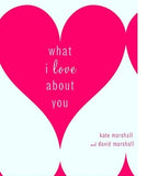 What I Love About You Book