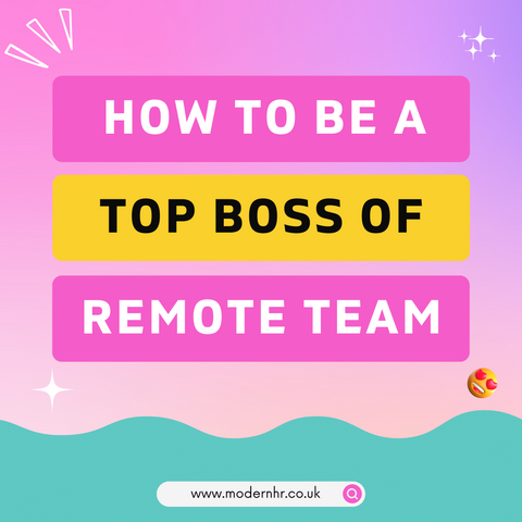 How can I be a top boss, when my team works remotely?