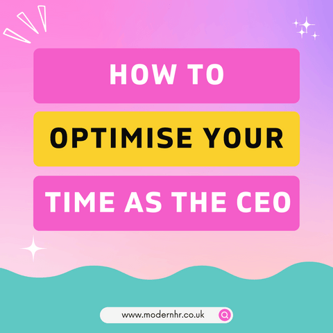 How to Optimise Your Time as the CEO - Modern HR