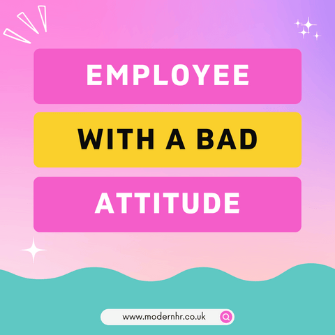 How to manage an employee with a bad attitude for UK Small Businesses