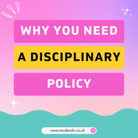 Why is it important to have a disciplinary policy in the workplace? UK businesses