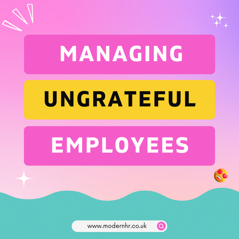 How to manage ungrateful employees for UK small businesses