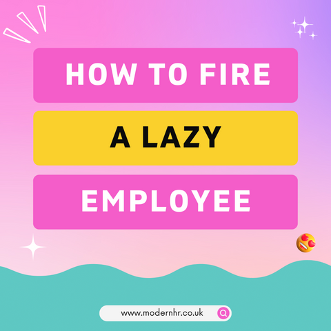 How to fire a lazy employee for UK small businesses