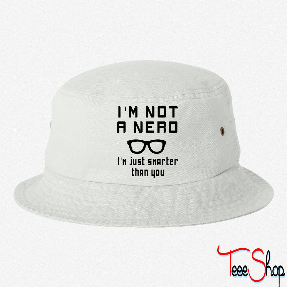 Not a nerd just BUCKET HAT