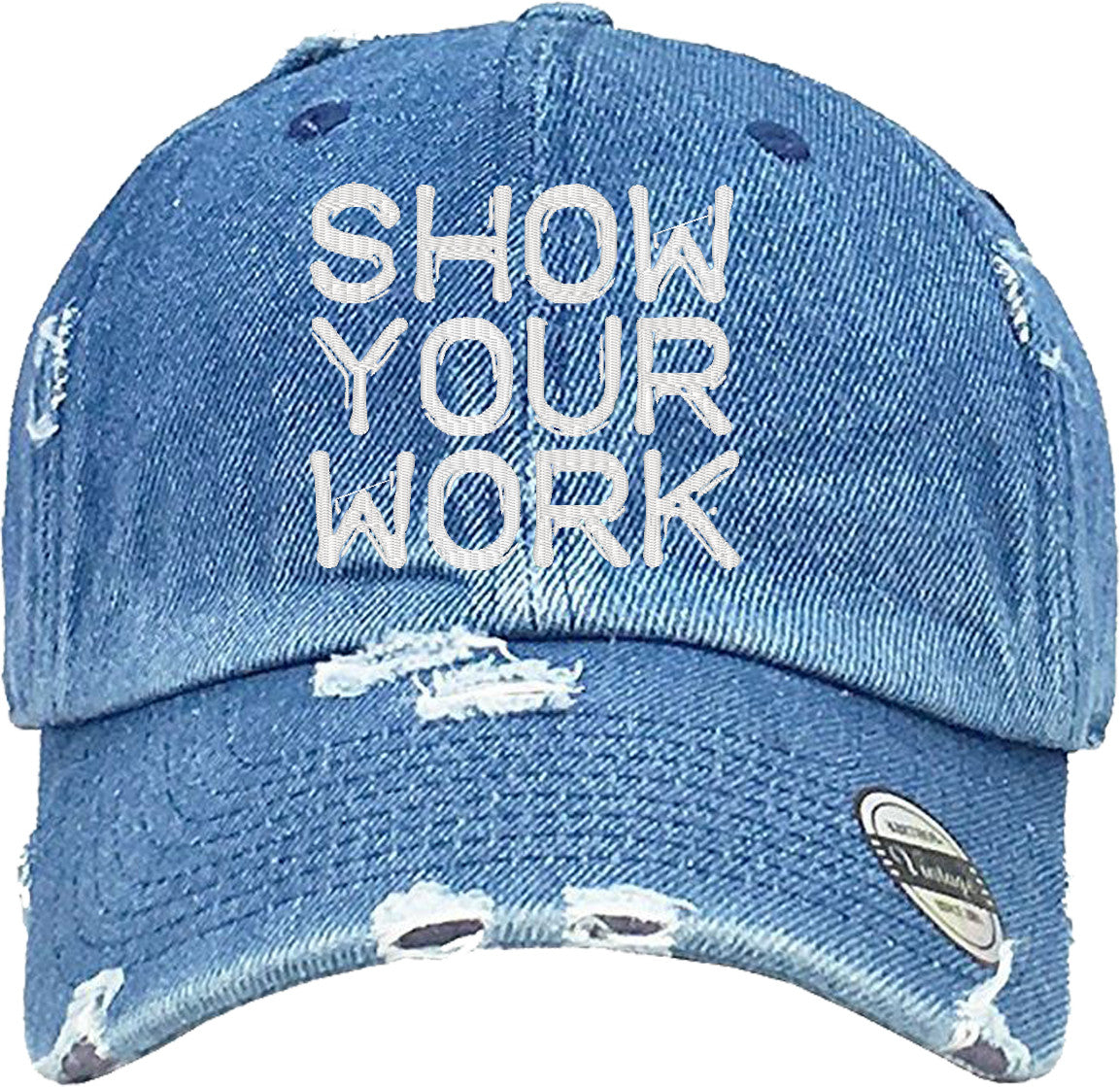 show your work Distressed Baseball Hat