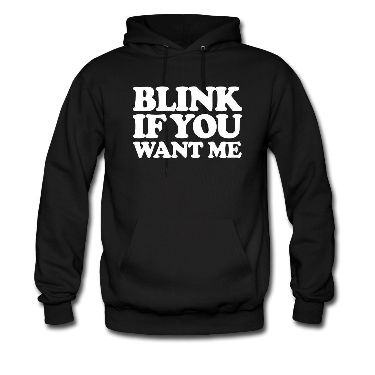 Blink If You Want Me ME hoodie