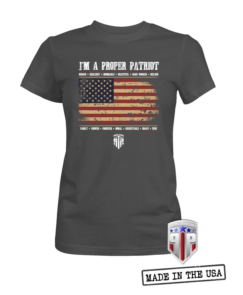 I'm A Proper Patriot - USA Flag - Women's Patriotic Shirts