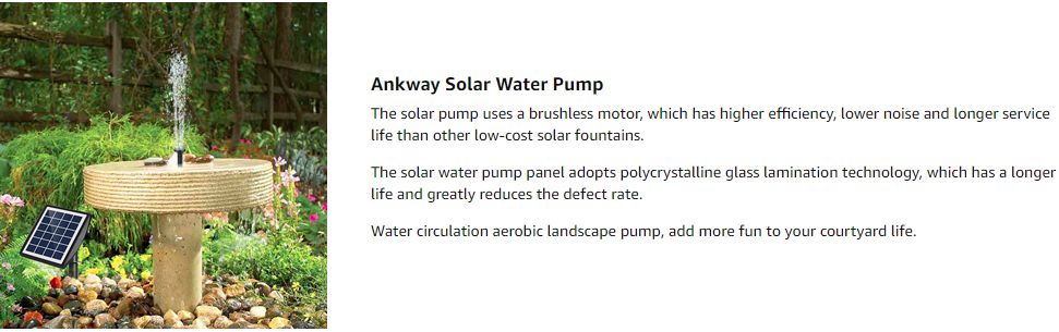 The solar pump uses a brushless motor, which has higher efficiency, lower noise and longer service life than other low-cost solar fountains.
