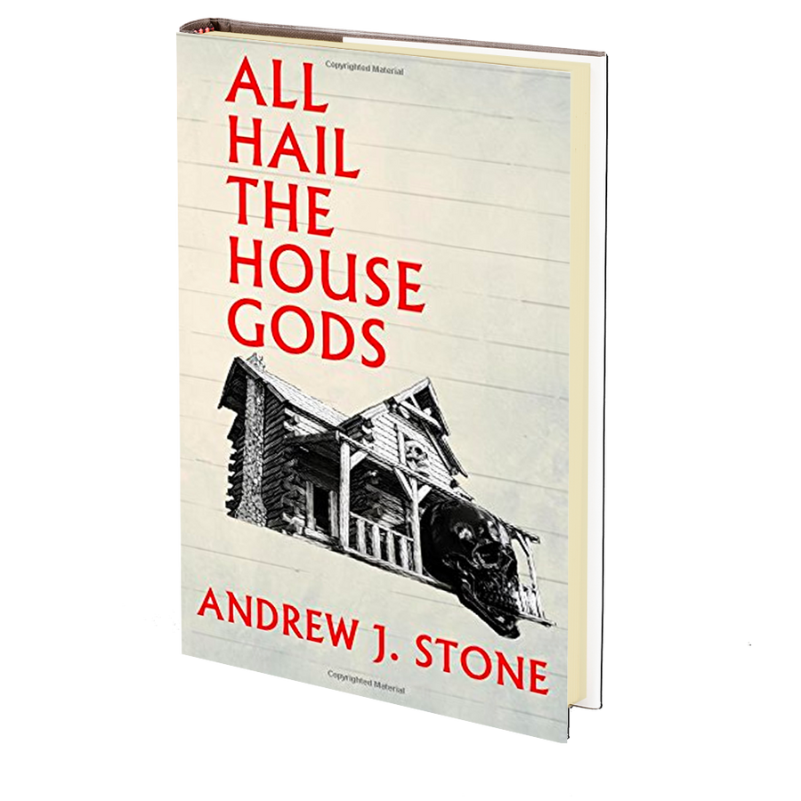 All Hail The House Gods by Andrew J. Stone
