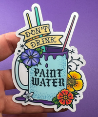 Don't Drink the Paint Water Sticker at Etsy