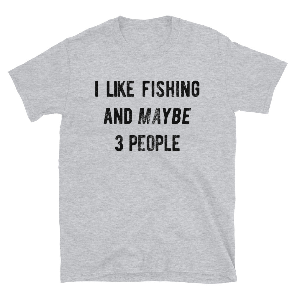 i like fishing and maybe three people