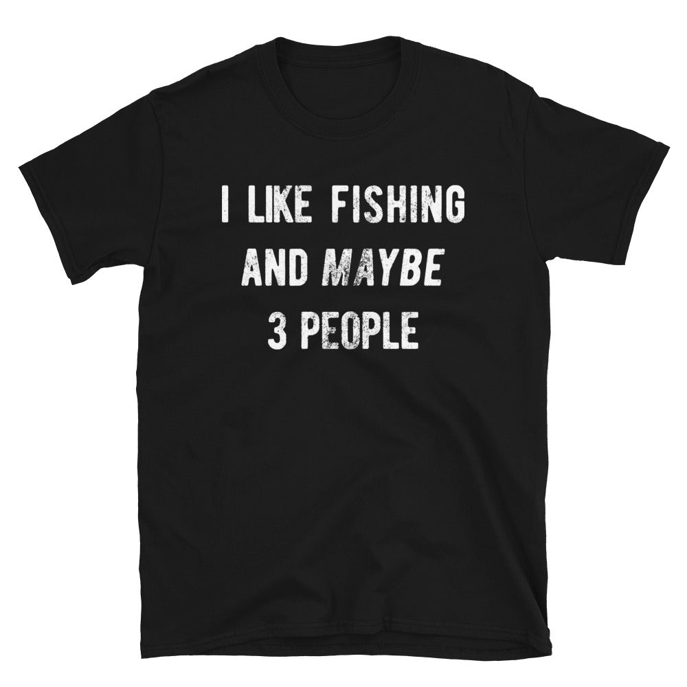 i like fishing and maybe three people