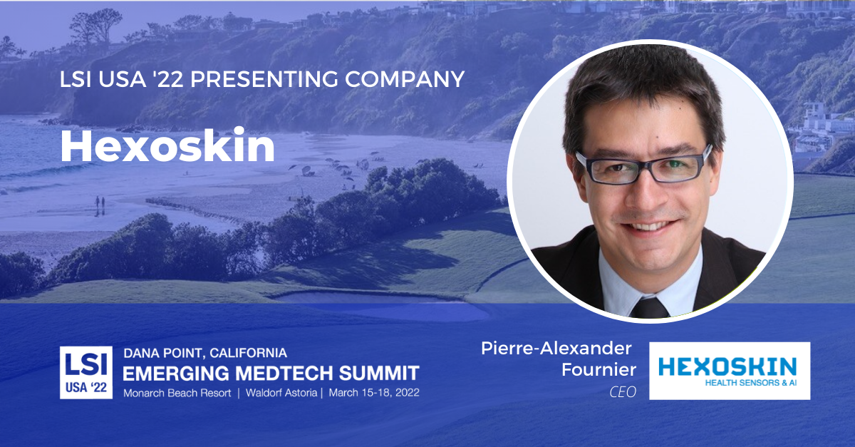 Hexoskin - LSI - Emerging Medtech Summit 2022 - Pierre-Alexandre Fournier - CEO