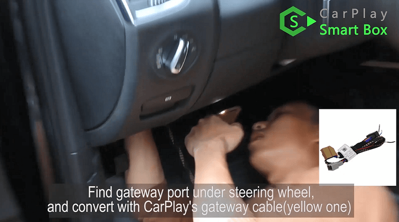 5.Trova la porta gateway sotto il volante e convertila con il cavo gateway di CarPlay (quello giallo).