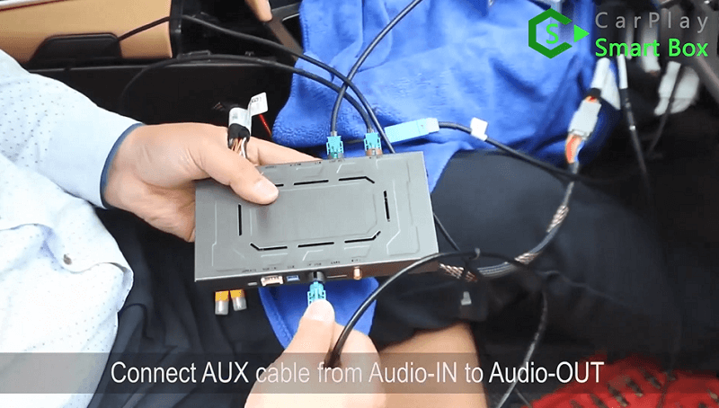 9.Connect AUX cable from Audio-IN to Audio-OUT.