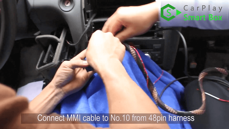 9.Connect MMI cable to No.10 from 48pin harness.