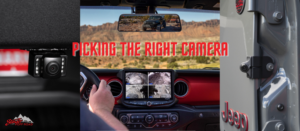 What Camera Is Right For Me? – Stinger Off-Road – Jeep Audio And Electronics
