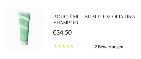 BOUCLÈME | SCALP EXFOLIATING SHAMPOO Lockenshampoo, Lockig, Locken, Wellen, Kinky, Curly, Afro Haar